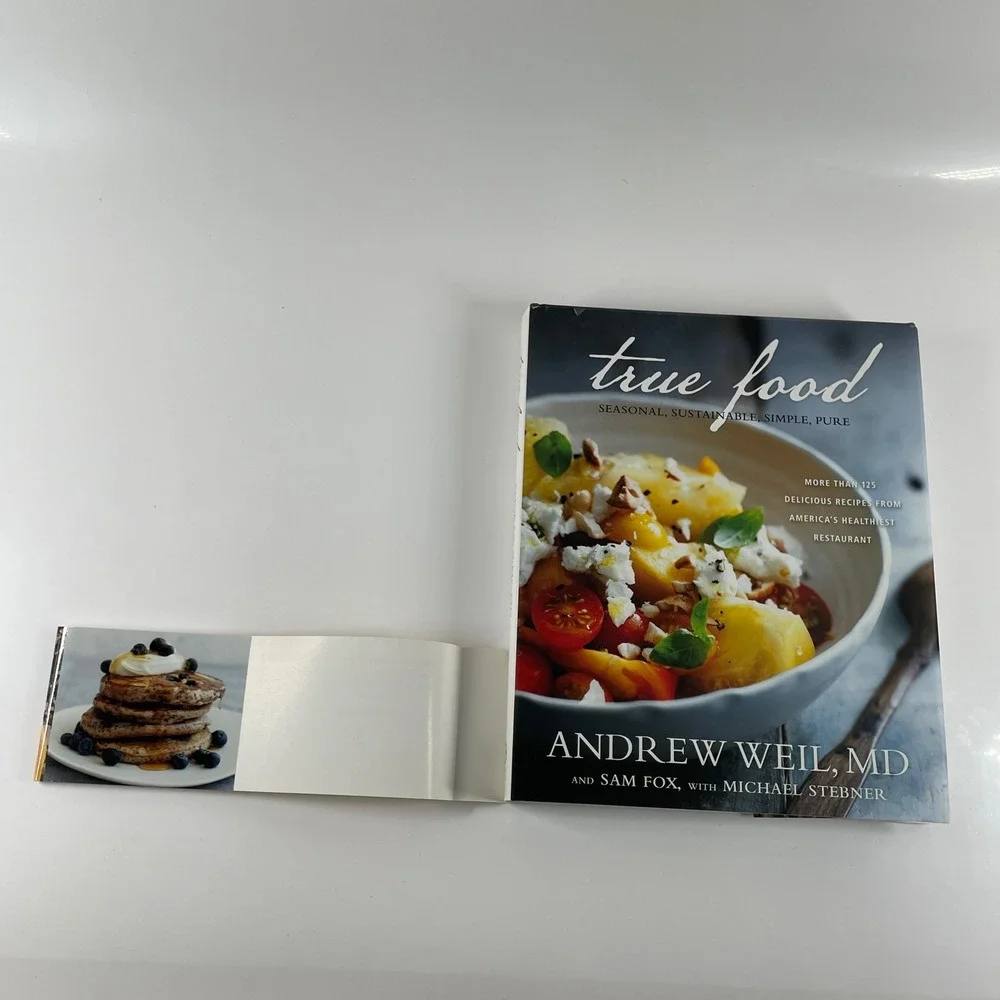True Food Andrew Weil MD Sam Fox Michael Stebner Cookbook 2012 First Edition